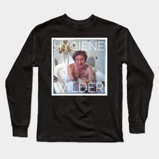 Hygiene Wilder - Gene Wilder Parody Long Sleeve T-Shirt